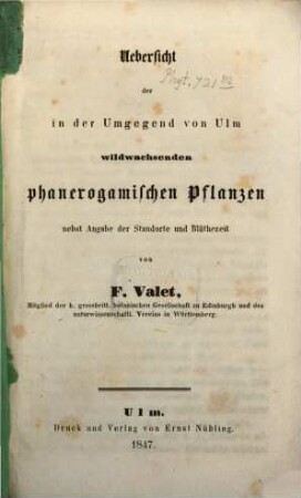 Uebersicht der in der Umgegend von Ulm wildwachsenden phanerogamischen Pflanzen nebst Angabe der Standorte und Blüthezeit