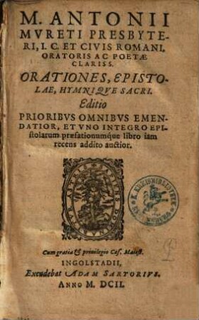 M. Antonii Mvreti Presbyteri ... Orationes, Epistolae, Hymniqve Sacri