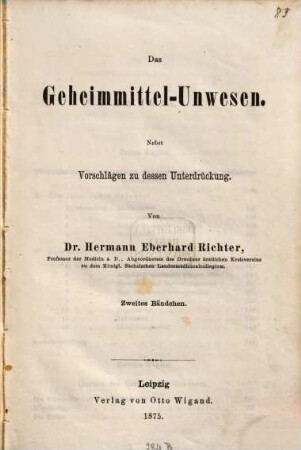 Das Geheimmittel-Unwesen : Nebst Vorschlägen zu dessen Unterdrückung, 2