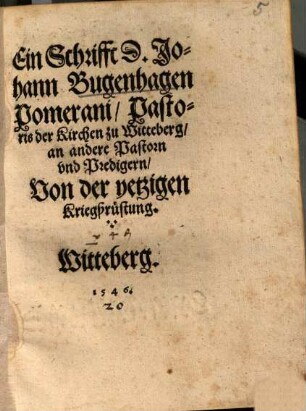 Ein Schrifft D. Johann Bugenhagen ... Von der yetzigen Kriegsrüstung