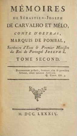 Mémoires De Sébastien-Joseph De Carvalho Et Mélo, Comte D'Oeyras, Marquis De Pombal, Secrétaire d'État & Premier Ministre du Roi de Portugal, Joseph I., 2