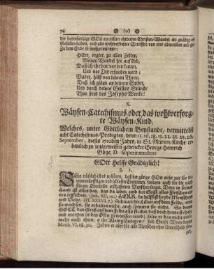 X. Wäysen-Catechismus, oder, das wohlversorgte Wäysen-Kind.