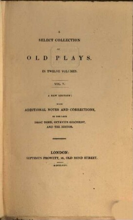 A select collection of old plays : In twelve volumes, 5. 1825. - 459 S.