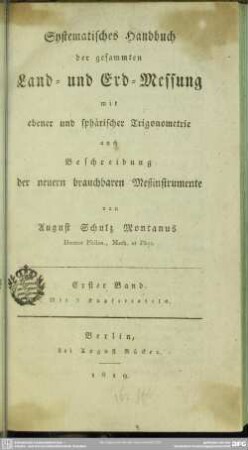 1: Systematisches Handbuch der gesammten Land- und Erd-Messung mit ebener und sphärischer Trigonometrie, auch Beschreibung der neuern brauchbaren Meßinstrumente