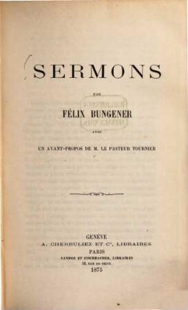 Sermons par Félix Bungener avec un avant-propos de M. le pasteur Tournier