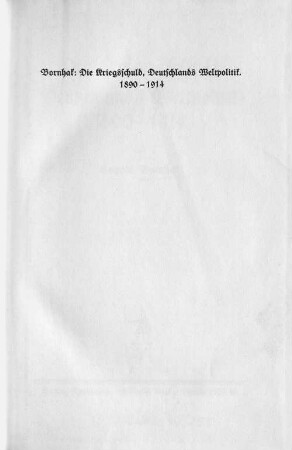 Die Kriegsschuld : Deutschlands Weltpolitik 1890-1914
