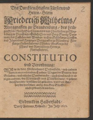 Des Durchleuchtigsten Fürsten und Herrn/ Herrn Friederich Wilhelms/ Marggraffen zu Brandenburg ... und Churfürsten ... Constitutio und Verordnung: Wie es in dero Fürstenthumb Halberstadt und andern davon dependirenden Landen/ Wegen der Bauren/ des Gesindes/ und etlicher Handwercker ... hinführo sol gehalten ... werden