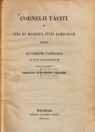 Cornelii Taciti De vita et moribus Iulii Agricolae liber : ad codices Vaticanos in usum praelectionum
