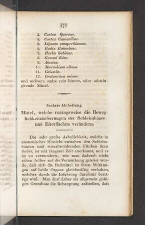 Sechste Abtheilung. Mittel, welche vorzugsweise die Beweglichkeitsäusserungen de Schleimhäute und Eiterflächen verändern.