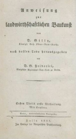 Anweisung zur landwirthschaftlichen Baukunst : Ersten Theils erste [-zweite] Abtheilung ; Mit Kupfern