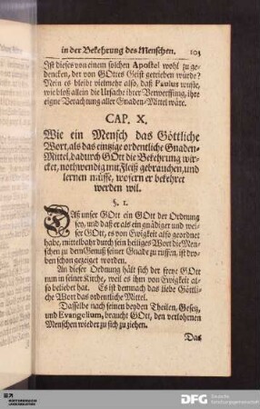 Cap. X. Wie ein Mensch das Göttliche Wort, als das eintzige ordentliche Gnaden-Mittel [...].
