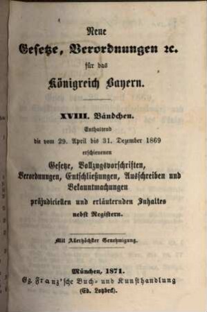 Neue Gesetze, Verordnungen etc. für das Königreich Bayern, 18. 1869 (1871)