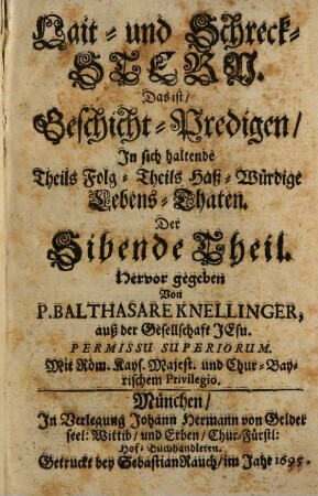 Lait- und Schrek-Stern. Das ist: Geschicht-Predigen : In sich haltend: Theils Folg- Theils Haß-Würdige Lebens-Thaten. 7