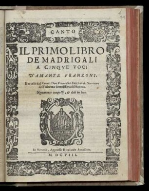 Amante Franzoni: Il primo libro de madrigali a cinque voci ... Canto