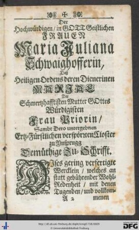 Der Hochwürdigen in Gott Geistlichen Frauen Maria Juliana Schwaighofferin ...