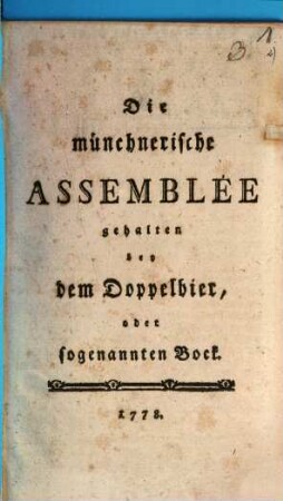 Die münchnerische Assemblée, gehalten bey dem Doppelbier oder sogenannten Bock