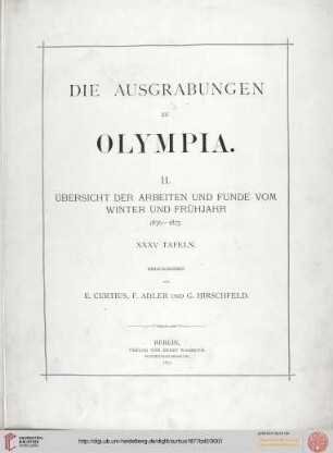 Band 2: Die Ausgrabungen zu Olympia: Übersicht der Arbeiten und Funde vom Winter und Frühjahr 1876-1877