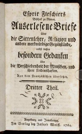 Th. 3: Esprit Fleschiers Bischof zu Nimes, Auserlesene Briefe über die Sittenlehre, Religion und andere merkwürdige Gegenstände. Dritter Theil