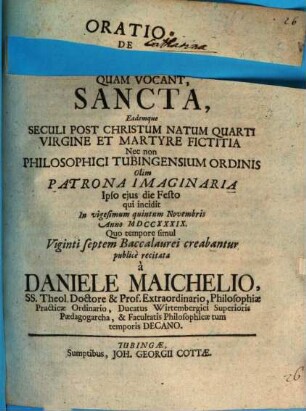 Oratio de Catharina, quam vocant, sancta, eademque seculi post Ch. N. quarti virgine et martyre fictitia ...