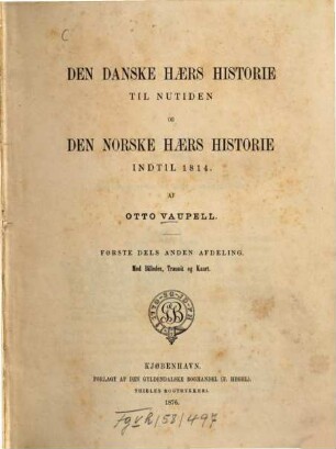 Den danske haers historie til nutiden og den norske haers historie indtil 1814, 2