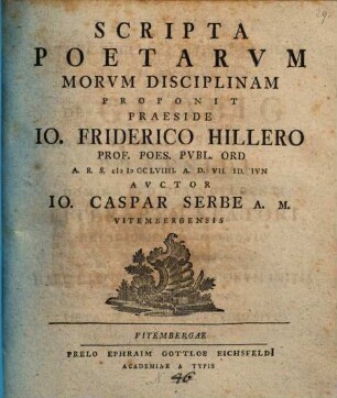 Scripta poetarum morum disciplinam proponit Joh. Casp. Serbe