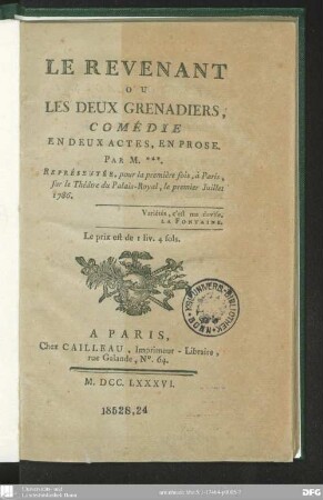 Le revenant ou les deux grenadiers : comédie en deux actes, en prose ; représentée, pour la première fois, à Paris, sur le Théâtre du Palais-Royal, le premier juillet 1786