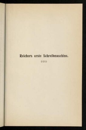 143-156, 12. Reichers erste Schreibmaschine