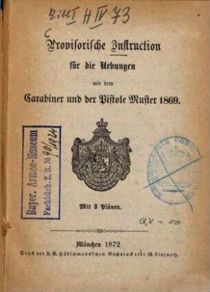 Provisorische Instruction für die Uebungen mit dem Carabiner und der Pistole Muster 1869