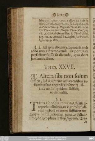 Thes. XXVII. (8) Altera sibi non solum sufficit, sed & alterius adhaerentibus infirmitatibus regendis inservit; altera ne sibi quidem sufficit, nedum aliis.