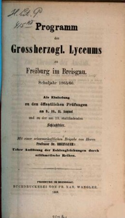 Programm des Großh. Lyceums zu Freiburg im Breisgau : als Einladung zu d. öffentl. Prüfungen. 1865/66