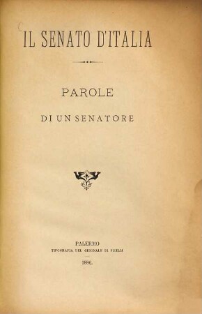 Il Senato d'Italia : Parole di un senatore
