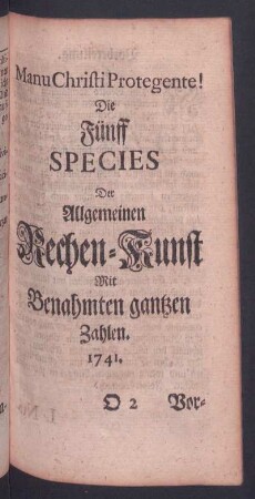 Die Fünff Species Der Allgemeinen Rechen-Kunst Mit Benahmten gantzen Zahlen
