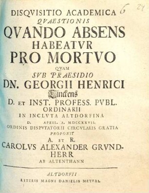 Disquisitio Academica Qvaestionis Qvando Absens Habeatvr Pro Mortvo