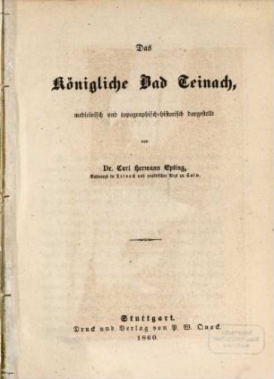 Das Königliche Bad Teinach, medicinisch und topographisch-historisch dargestellt