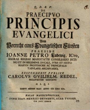 De Praecipvo Principis Evangelici = Vom Vorrecht eines Evangelischen Fürsten