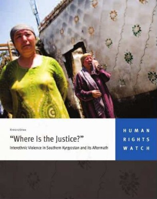 " Where is the justice?" - interethnic violence in southern Kyrgyzstan and its aftermath