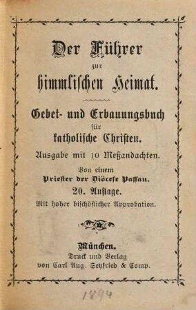 Der Führer zur himmlischen Heimat : Gebet- und Erbauungsbuch für katholische Christen