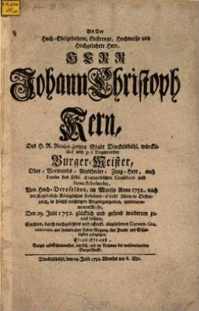 Als der hoch-edelgebohrne, gestrenge, hochweiße und hochgelahrte Herr, Herr Johann Christoph Kern ... den 29. Julii 1752 glücklich und gesund wiederum zurück kahme