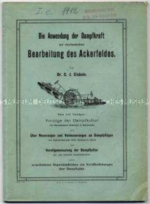 Die Anwendung der Dampfkraft zur mechanischen Bearbeitung des Ackerfeldes.