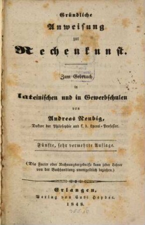 Gründliche Anweisung zur Rechenkunst : zum Gebrauch in lateinischen und in Gewerbschulen