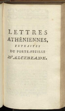 Lettres Athéniennes, Extraites Du Porte-Feuille D'Alcibiade.