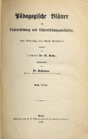 Pädagogische Blätter für Lehrerbildung und Lehrerbildungsanstalten. 18. 1889