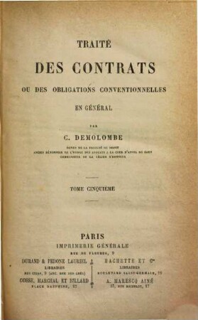 Cours de code Napoléon, 28. Traité des contrats ou des obligations conventionnelles et général ; 5