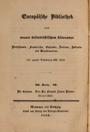 Die Caxtons : Ein Familiengemälde von Sir Edward Lytton Bulwer In's Deutsche übertragen von W. E. Drugulin. 4