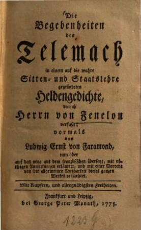 Die Begebenheiten des Telemach : in einem auf die wahre Sitten- und Staatslehre gegründeten Heldengedichte
