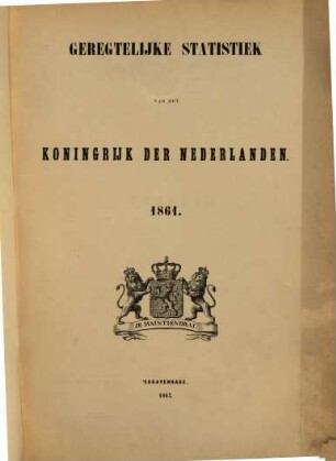 Geregtelijke statistiek van het Koningrijk der Nederlanden. 1861 (1863)