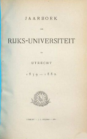 Jaarboek der Rijksuniversiteit te Utrecht. 1879/80 (1881)