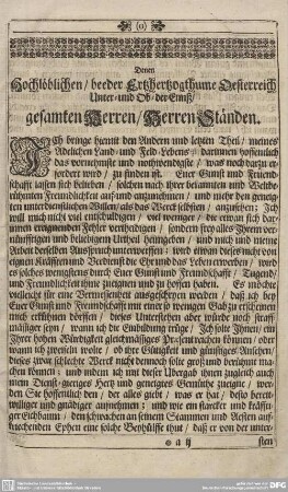 Denen Hochlöblichen/beeder Ertzhertzogthume Oesterreich Unter- und Ob- der Ennß/gesamten Herren/Herren Ständen.