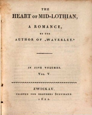 The heart of Mid-Lothian : a romance ; in five volumes, 5