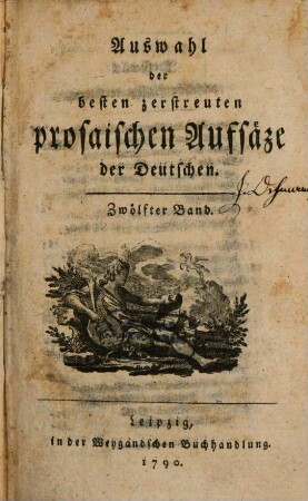Auswahl der besten zerstreuten prosaischen Aufsäze der Deutschen. 12, 12. 1790